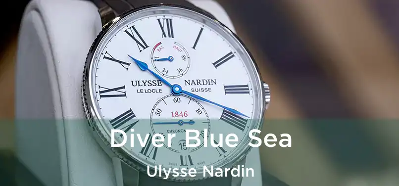 Diver Blue Sea Ulysse Nardin