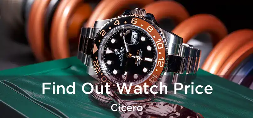 Find Out Watch Price Cicero