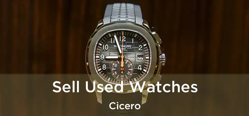 Sell Used Watches Cicero