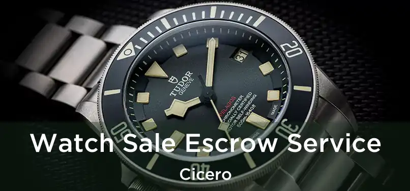 Watch Sale Escrow Service Cicero