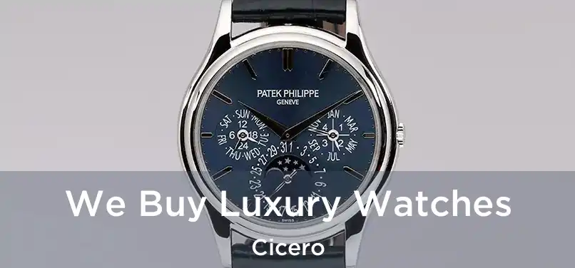 We Buy Luxury Watches Cicero